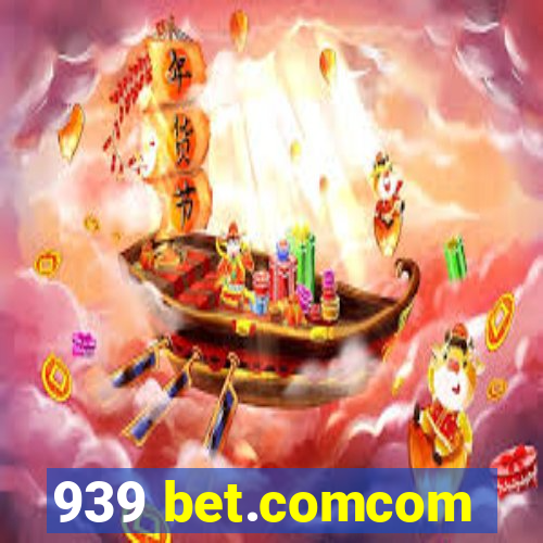 939 bet.comcom